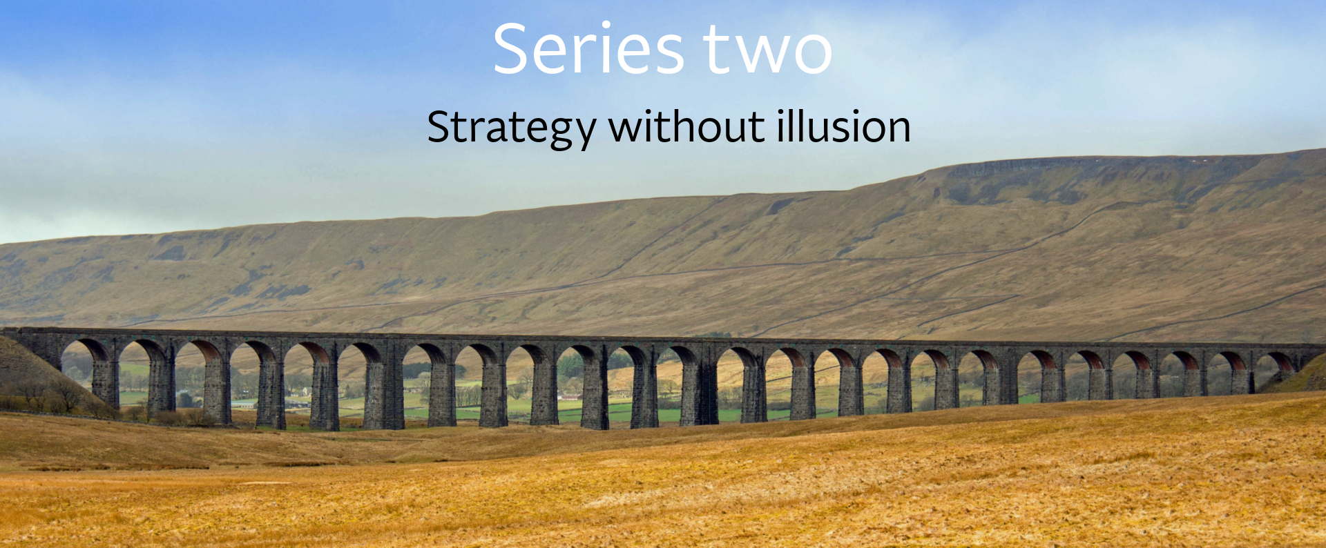 Strategy Without Illusion – Series Wrap-up